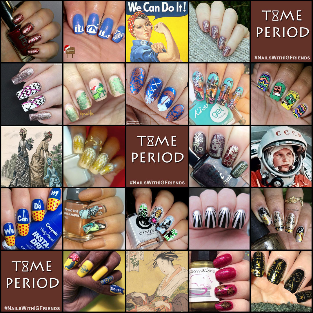 #NailsWithIgFriends collage - Time Period